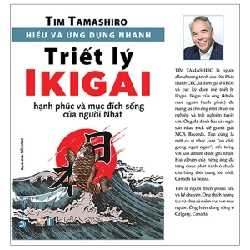 Hiểu Và Ứng Dụng Nhanh - Triết Lý IKIGAI - Tim Tamashiro 331518