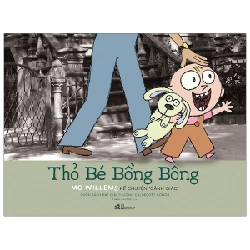 Thỏ bé bồng bông - Kể chuyện cảnh giác - Mo Willems 2020 New 100% HCM.PO 30356