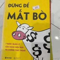 [Phiên Chợ Sách Cũ] Đừng Để Mất Bò 7 Bước Để Quản Lý Cửa Hàng R1208