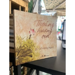 Thoảng hương sen - BS. Đỗ Hồng Ngọc