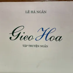 [TRUYỆN NGẮN] Gieo hoa - Lê Hà Ngân