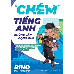 Chém Tiếng Anh Không Cân Động Não - Bino Chém Tiếng Anh (Vũ Vi Bình) - 2024 - Zenbooks Rebooks.vn