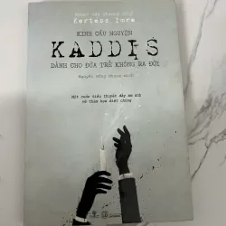 Kinh cầu nguyện Kaddis dành cho đứa trẻ không ra đời - Kertész Imre