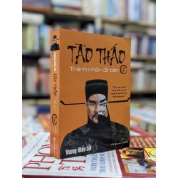 Tào Tháo : Thánh nhân đê tiện  - Vương Hiếu Lỗi