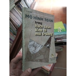 (Sách cũ SCGR) Mô hình toán trong hạch toán kinh tế môi trường - Chu Đức 2001 VAVO-AK18 Blogmeo090426