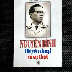 NGUYỄN BÌNH HUYỀN THOẠI VÀ SỰ THẬT - Tác giả NGUYÊN HÙNG