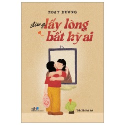 Đừng Lấy Lòng Bất Kỳ Ai - Hoạt Dương