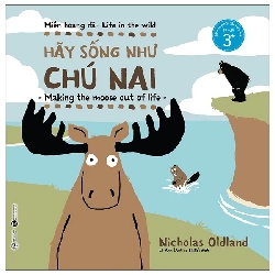 Miền hoang dã - Hãy sống như chú nai - Nicholas Oldland - 2022 - Tủ ong mật, Thiếu nhi Rebooks.vn