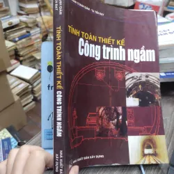 Sách: Tính toán thiết kế công trình ngầm - TG: Trần Thanh Giám, Tạ Tiến Đạt (KT) 738586
