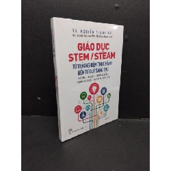 Giáo dục Stem/Steam Từ Trải Nghiệm Thực Hành Đến Tư Duy Sáng Tạo mới 100% HCM0107 KỸ NĂNG Rebooks.vn