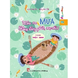 Ứ ừ, con ghét - Hóa ra mưa không đáng ghét mẹ nhỉ? - Alex Nguyễn- Ngọc Nguyễn