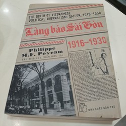 Làng báo Sài Gòn 1916-1930 - Philippe M.F Peycam