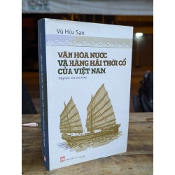 VĂN HOÁ NƯỚC VÀ HÀNG HẢI THỜI CỔ CỦA VIỆT NAM - VŨ HỮU SAN