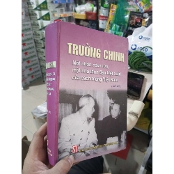 Trường Chinh Một Nhân Cách Lớn, Một Nhà Lãnh Đạo Kiệt Xuất Của Cách Mạng Việt Nam (Hồi Ký) - Nhiều Tác Giả 2001 mới 80% ố nhẹ bìa cứng Lịch sử Việt Nam HCM1004