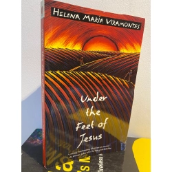 Under the Feet of Jesus - Helena Maria Viramontes