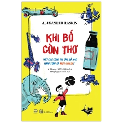 Khi Bố Còn Thơ - Alexander Raskin