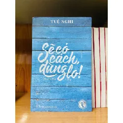 Sẽ có sách, đừng lo! - Tuệ Nghi VĂN HỌC VAVO0810