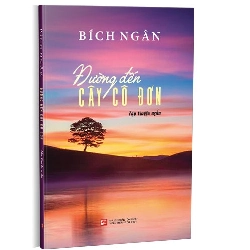 Đường đến cây cô đơn mới 100% Bích Ngân 2019 HCM.PO 345876
