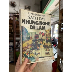 SÁCH DẠY NHỮNG NGHỀ DỄ LÀM - K.S NGUYỄN CÔNG HUÂN