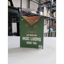 Luật Thành Công (Tập 6): Làm Nhiều Hơn Mức Lương Được Trả - Napoleon Hill