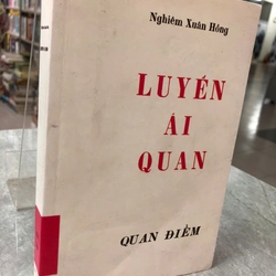 LUYẾN ÁI QUAN - Nghiêm Xuân Hồng