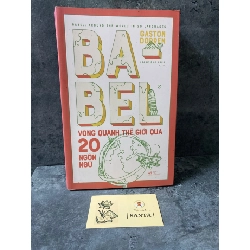 Babel vòng quanh thế giới qua 20 ngôn ngữ- sách mới 90% Sách văn học STB0302 Rebooks.vn
