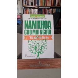 Nam khoa cho mọi người nhà máy của đàn ông -Sách lưu kho mới 90%-2012 Nguyễn Thành Như [2001] SÁCH SỨC KHỎE - THỂ THAO