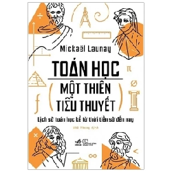 Toán Học, Một Thiên Tiểu Thuyết - Mickaël Launay 332981