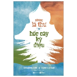 Những Lá Thư Từ Hốc Cây Kỳ Diệu - Rebecca Lim, Kate Gordon (Mới 100%) Tiểu thuyết, Thái Hà Books - SÁCH ĐẠI HỌC