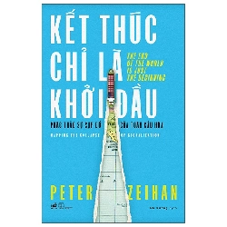 Kết Thúc Chỉ Là Khởi Đầu - Phác Thảo Sự Sụp Đổ Của Toàn Cầu Hóa (2025) - Peter Jeihan