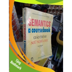 (TẶNG BOOKMARK) Giáo Trình Ngữ Nghĩa Học (Semantics A Coursebook) - James R. Hurford, Brendan Heasley - 1997 mới 80% ố - HỌC NGOẠI NGỮ - RBK3012