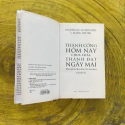 THÀNH CÔNG HÔM NAY CHƯA CHẮC THÀNH ĐẠT NGÀY MAI- Marshall goldsmith & mark reiter 1002488