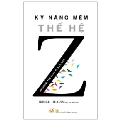 Kỹ Năng Mềm Thế Hệ Z - Bruce Tulgan 287841