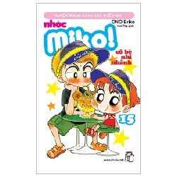 Nhóc Miko! Cô Bé Nhí Nhảnh - Tập 15 - ONO Eriko (Mới 100%) Truyện tranh, NXB Trẻ - SÁCH ĐẠI HỌC