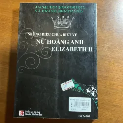 [UK]Những điều chưa biết về NỮ HOÀNG ANH ELIZABETH II - J. MONSIGNY và F. BERTRAND 779251