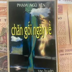 Chăn gối ngày về, của tác giả Phạm Ngũ Yên 1039667