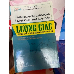 Lượng Giác (Phân Loại Các Dạng Toán & Phương Pháp Giải Toán Dùng Cho Học Sinh Lớp 10-11-12) - Võ Đại Mau 2019 Tham khảo - luyện thi VAVO-AK1T1 Rebooks.vn