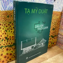 Tạ Mỹ Duật - Dấu Ấn Thời Gian - Có Đề Tặng Của KTS. Tạ Mỹ Dương