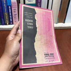 II Phụ Bản Khoa Học Phổ Thông: Triệu Chứng Phòng Ngừa Chữa Trị Bệnh Ung Thư 960400