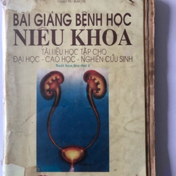 BÀI GIẢNG BỆNH HỌC NIỆU KHOA - 296 TRANG, NXB: 1998 291334