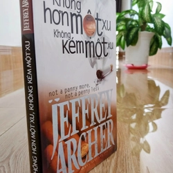 Jeffrey Archer - Không Hơn Một Xu Không Kém Một Xu