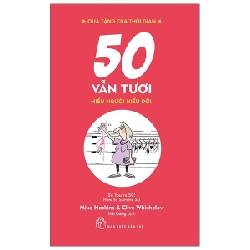 Quà Tặng Của Thời Gian - 50 Vẫn Tươi - Hiểu Người Hiểu Đời - Clive Whichelow, Mike Haskins 294940