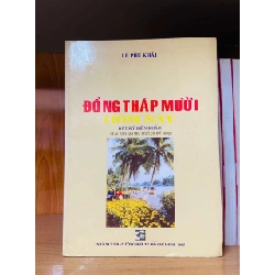 Đồng Tháp Mười hôm nay - Lê Phú Khải - VĂN HỌC - Văn võ - VAVO3110-132 Rebooks.vn