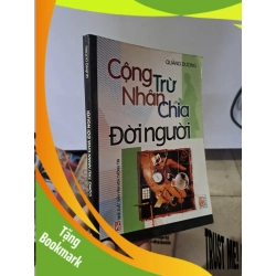 (TẶNG BOOKMARK) Cộng trừ nhân chia đời người mới 2005 mới 80% ố nhẹ Quảng Dương RBK0308 KỸ NĂNG