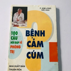 100 CÂU HỎI ĐÁP VỀ PHÒNG TRỊ BỆNH CẢM CÚM - 167 trang, nxb: 1998