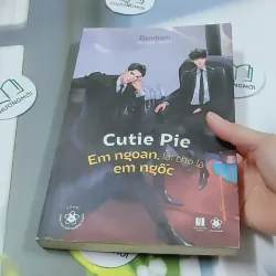 [MIỄN PHÍ BỌC SÁCH] Cutie Pie – Em Ngoan, Lại Cho Là Em Ngốc - Bambam 744763