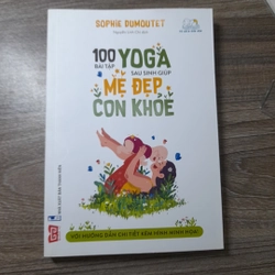 Sách 100 Bài tập yoga sau sinh giúp mẹ đẹp con khỏe