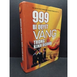 999 Bí quyết vàng trong kinh doanh mới 70% bẩn bìa, ố, tróc bìa, tróc gáy, bìa cứng 2004 HCM2410 Lưu Pháp MARKETING KINH DOANH 339017