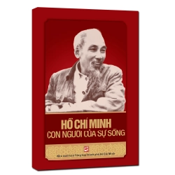 Hồ Chí Minh con người của sự sống mới 100% GS. TS Mạch Quang Thắng 2014 HCM.PO