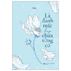 Là Đánh Mất Hay Chưa Từng Có - Gari 189055